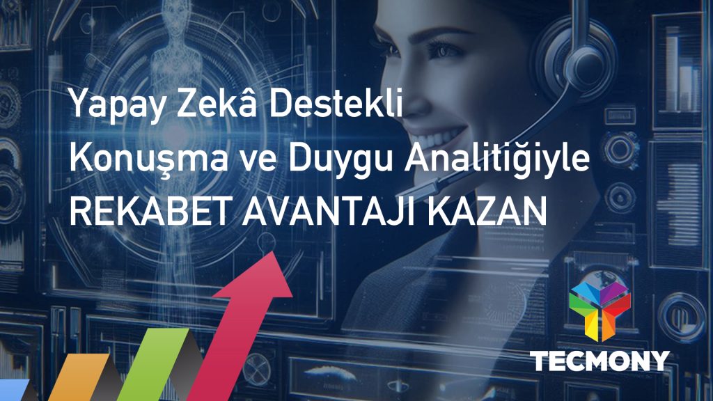 Yapay Zekâ Destekli Konuşma Analitiğiyle Rekabet Avantajı Kazan